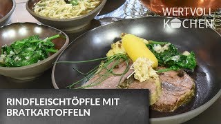 Rindfleischtöpfle mit Bratkartoffeln  WERTVOLL KOCHEN [upl. by Aknahs]