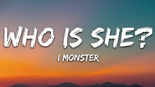 I Monster  Who Is She Lyrics  1 hour Lyrics [upl. by Ballard]