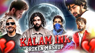 Kalam Ink Broken Mashup  Aaj bhi aap X Tera Zikr  Prod By  Wave Cracker  Music Video [upl. by Arratal]