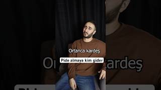 Pide almaya hangi kardeş gider [upl. by Ennaillij659]