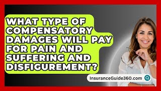 What Type Of Compensatory Damages Will Pay For Pain And Suffering And Disfigurement [upl. by Calise]