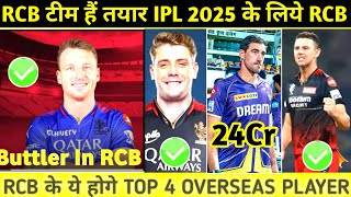 IPL 2025 RCB Team Top 4 Overseas Players Confirm In RCB Playing XI RCB Playing XI amp Squad IPL 2025 [upl. by Ocsirf]