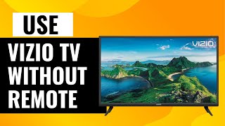 How To Use Vizio TV Without Remote  Quick and Easy Guide [upl. by Edy]