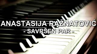 ANASTASIJA RAZNATOVIC  SAVRSEN PAR Klavir COVER [upl. by Munshi]