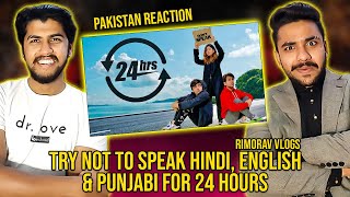 Pakistani Reacts TRY NOT TO SPEAK HINDI ENGLISH amp PUNJABI FOR 24 HOURS  Rimorav Vlogs [upl. by Alehs]