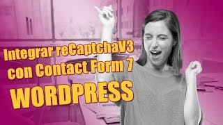 Integrar reCaptcha V3 con Contact Form 7 2019 [upl. by Slin]