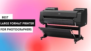 Best Large Format Printer For Photographers Review on 2023 [upl. by Adeline]