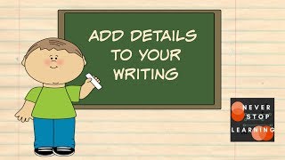 How to Add Details To Your Writing Tutorial 2019 [upl. by Naened]