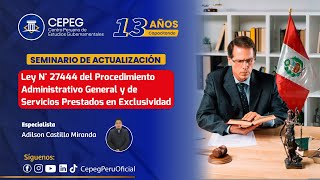 Ley N°27444 del Procedimiento Administrativo General y de Servicios Prestados en Exclusividad CEPEG [upl. by Aniela]