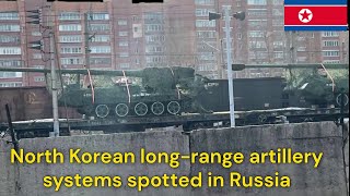 North Korean long range artillery systems spotted in Russia [upl. by Cathleen814]