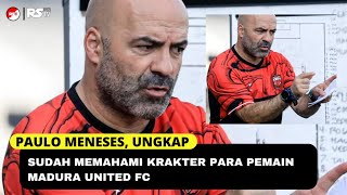 Paulo Meneses • Pelatih Madura united FC • Pahami Karakter pemain  Berita bola [upl. by Hamilah]