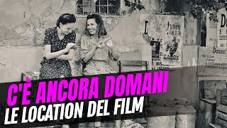 Cè ancora domani le location del film di Paola Cortellesi [upl. by Ytnom]