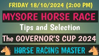 FRIDAY 18102024🤙 MYSORE HORSE RACE 🤙 Tips and Selection 🤙 The GOVERNORS CUP 2024🤙MRC [upl. by Margette]