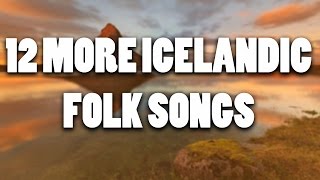 12 More Icelandic Folk Songs [upl. by Droffats608]