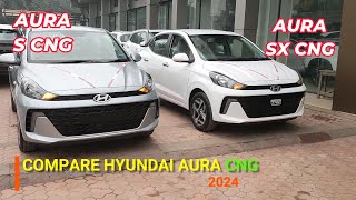 2024 COMPARE HYUNDAI AURA S CNG vs SX CNG  Must Watch to Buy best Variant [upl. by Lenoil]