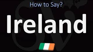 How to Pronounce Ireland CORRECTLY [upl. by Nnyleak]