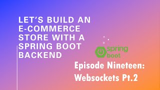 Let’s Build an ECommerce Store with a Spring Boot Backend  Episode 20 Websockets Pt 2 [upl. by Jeanna]