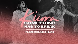 Something Has To Break Performance  Kierra Sheard  Karen Clark Sheard Official Video [upl. by Erine]