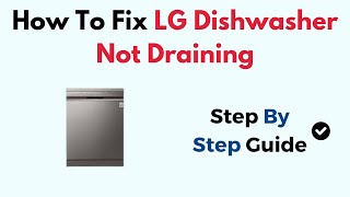 How To Fix LG Dishwasher Not Draining [upl. by Nwahsid]