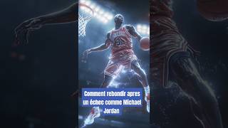 Comment rebondir après un échec comme Michael Jordan [upl. by Means]