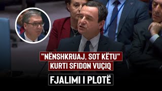 quotNënshkruaj sot këtuquot Fjalimi i plote i Kryeministrit Albin Kurti perballe Aleksander Vuçiq ne OKB [upl. by Petula]