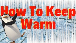 How to Keep Warm [upl. by Kendre]