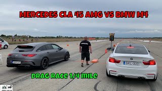 MERCEDES CLA 45 AMG vs BMW M4 S55B30A 317KW drag race 14 mile 🚦🚗  4K UHD [upl. by Iohk789]