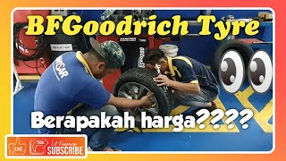 Berbaloikah harga tayar BFGoodrich  Perodua Alza [upl. by Gwennie]