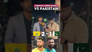 Chennai Super Kings vs Pakistan Team  Pick Stronger Player pakistanireaction iplvspsl [upl. by Kyre273]