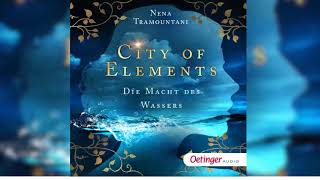 City of Elements 1 Die Macht des Wassers by Nena Tramountani  Fantasy Hörbuch Komplett [upl. by Haleak]