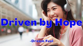 ✨ Driven by Hope ✨  Motivational Song With Lyrics  English Song  Dream Fuel  viralvideo [upl. by Arihay]