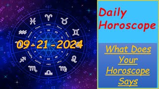 What Does Your Horoscope Say For 09212024 [upl. by Idnir417]