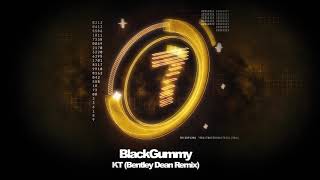 BlackGummy  KT Bentley Dean Remix [upl. by Tterab353]