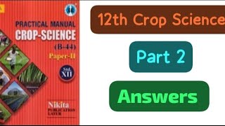 12th Crop Science Part 2 practical notebook  Answers boardexam2025cropsciencepracticalanswes [upl. by Freddi204]