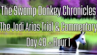 The Swamp Donkey Chronicles  The Jodi Arias Trial And Commentary  Day 48 Hour 1 [upl. by Aiuqcaj]