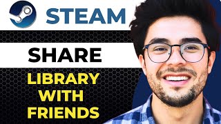 How to Share Your Steam Library with Friends and Family Easy StepbyStep Guide [upl. by Cnahc]