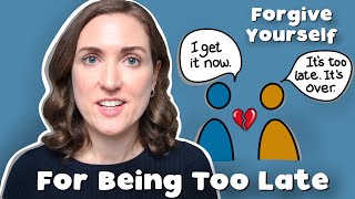 Psychologist On How To Forgive Yourself When You Were Too Late To Save Your Relationship  Breakups [upl. by Notneuq]