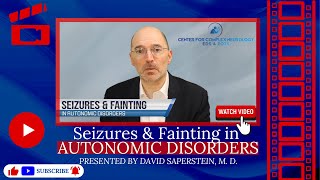 Seizure and Fainting in Autonomic Disorders Presented by David Saperstein MD [upl. by Crim470]