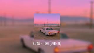 wizkid  joro speed up [upl. by Sokem]