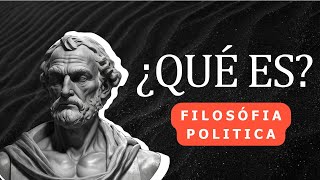 FILOSOFIA POLITICA  ¿QUÉ ES [upl. by Kare]