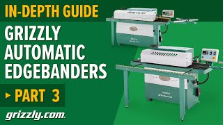 Grizzly G0774 Automatic Edgebander Setup [upl. by Betteann]