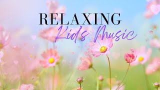 🌈 Calming Kids Music Soothing Melodies for Peaceful Sleep and Relaxation 🎶 [upl. by Notslah]