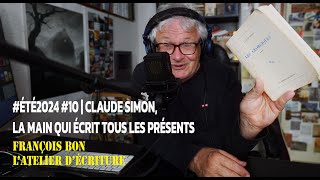 été2024 10  Claude Simon la main qui écrit tous les présents [upl. by Enelym652]