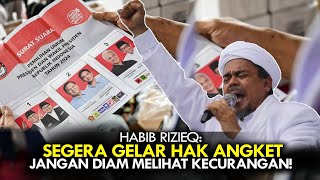 HABIB RIZIEQ SEGERA GELAR HAK ANGKET JANGAN DIAM MELIHAT KECURANGAN [upl. by Zurciram435]