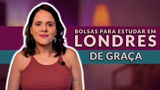 Como estudar em Londres de graça bolsas de estudo  Partiu Intercâmbio [upl. by Hallsy889]