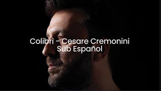 Colibrì  Cesare Cremonini  Sub Español [upl. by Iot768]