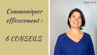 Communiquer efficacement au travail  6 CONSEILS [upl. by Manbahs]