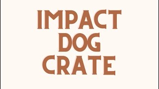 Impact dog crate honest review Worth the hype [upl. by Ylerebmik]