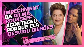 O IMPECHMENT DA EXPRESIDENTE DILMA ROUSSEFF  JANAINA PASCHOAL  Cortes do Inteligência Ltda [upl. by Yelrehs]