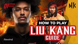 Liu Kang Guide by  RewindNV   MK11  DashFight  All you need to know [upl. by Ahsitnauq]